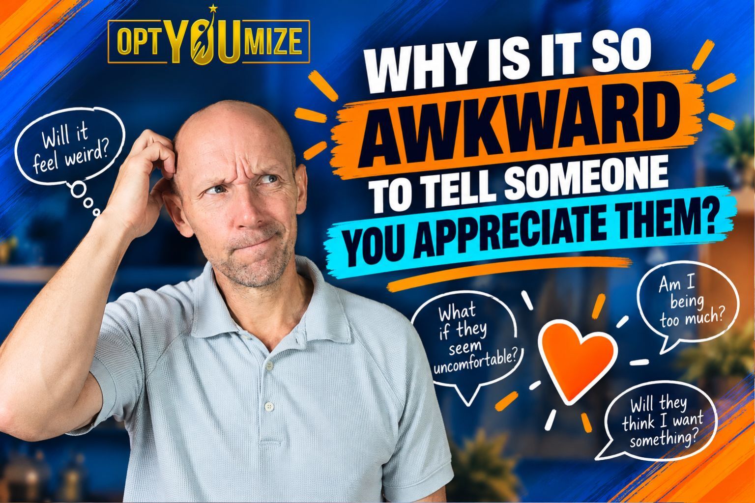 why awkward to appreciate someone